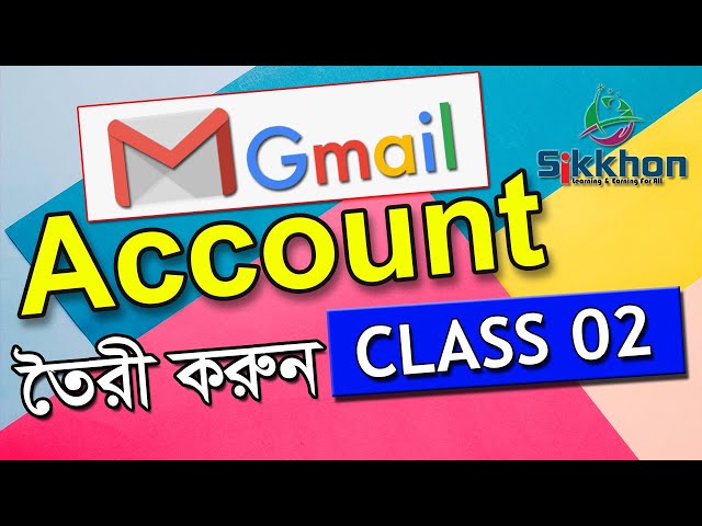 02- Gmail id কিভাবে খুলতে হয় | How to open a Gmail account | Sikkhon