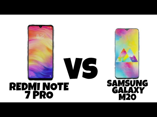 Redmi Note 7 pro Vs Samsung Galaxy m20|mobile world|budget
