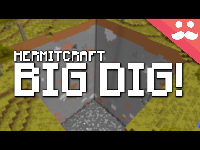 Hermitcraft 6: LIVE BIG DIG!