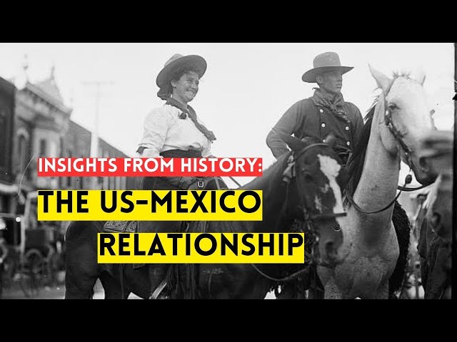 The History of the US-Mexico Relationship: "A lot of intimacy"
