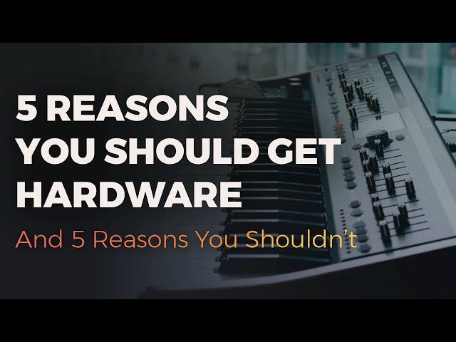 5 Reasons You Should Get A Hardware Synth 🎹 (And 5 Reasons You Shouldn't)
