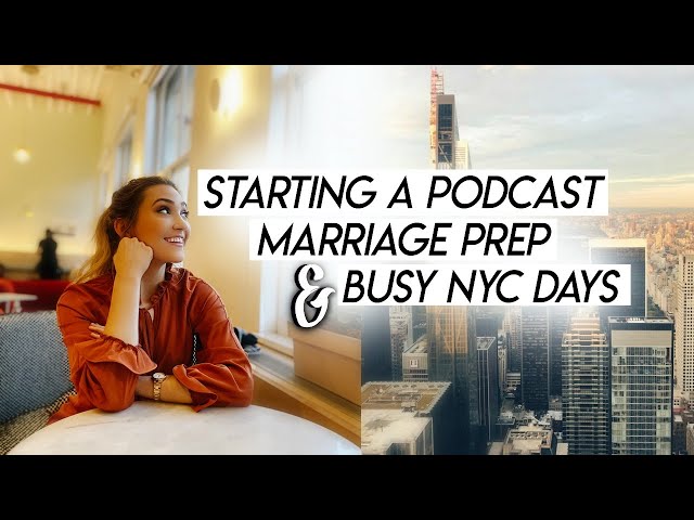 NEW YORK CITY WEEK IN MY LIFE! Chatty Catch-Up, Busy Work Days, and Marriage Prep!