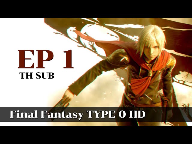 Final Fantasy TYPE-0 HD (ซับไทย) Part 1 - สงครามแห่งจักรพรรดิ