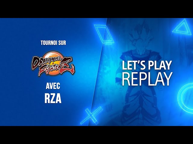 Let's PLAY | Tournoi Dragon Ball FighterZ avec RZA - Top 8 - Finale | PS4