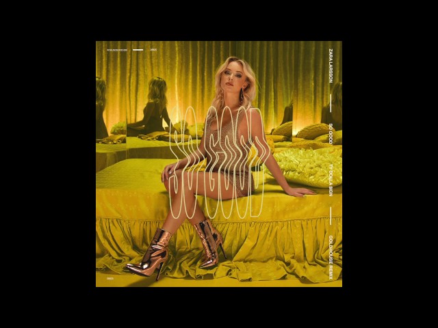 Zara Larsson - So Good (GOLDHOUSE Remix) [Audio]