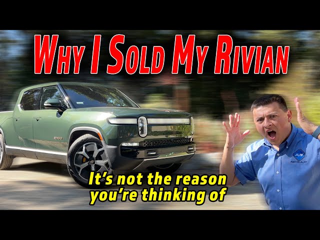 My Rivian Is Gone. In The End It Was All About The Money