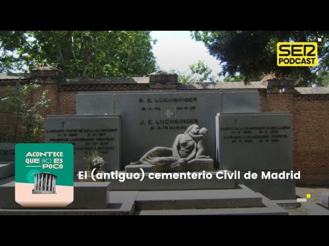 Acontece que no es poco | El (antiguo) cementerio Civil de Madrid