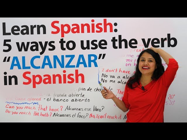 Learn Spanish Verbs: ALCANZAR – to reach, to catch, to lack, and more in Spanish