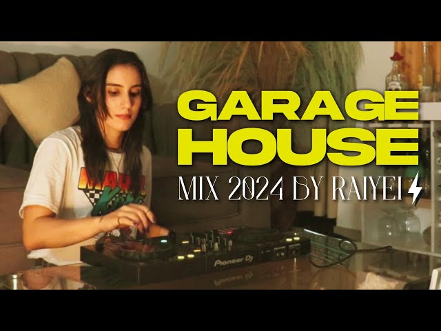 Garage House Mix 2024 | By @Raiyei ⚡️