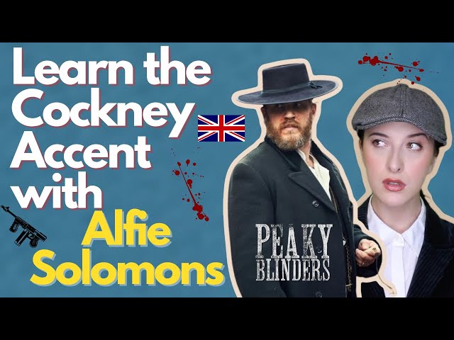 Learn the English Cockney Accent with Alfie Solomons!