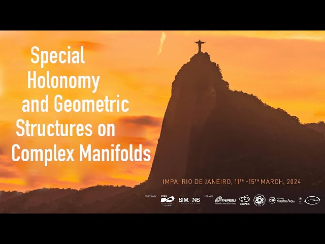 Special Holonomy and Geometric Structures on Complex Manifolds - Robert Bryant (Duke)
