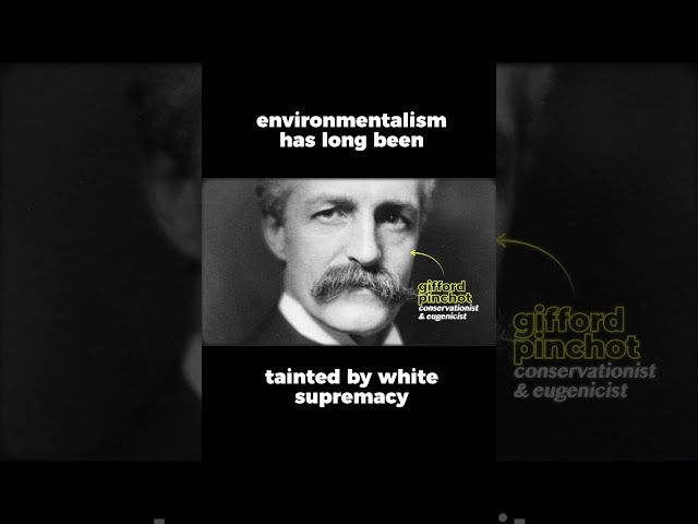 Environmentalism has a long history of white supremacy