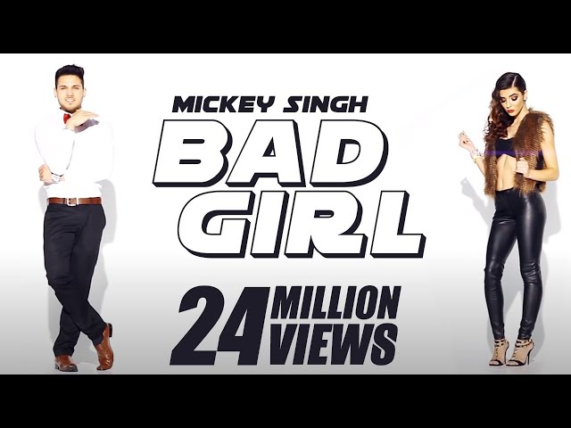 Mickey Singh x Waseem Stark - Bad Girl [Official Video]