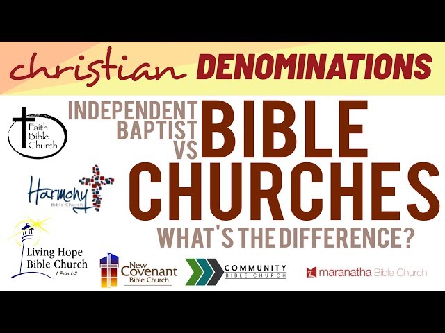 Independent Baptist vs Bible Churches  - What's the difference?