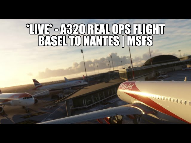 🔴 LIVE: A320 Real Ops Flight - Basel to Nantes (Fenix A320) | VATSIM & MSFS