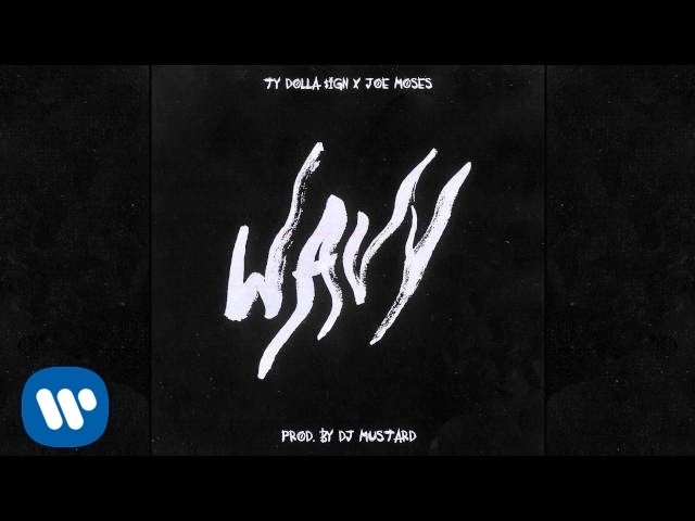 Ty Dolla $ign - Wavy ft. Joe Moses (Prod. by DJ Mustard) [Audio]