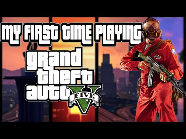 My First Time Playing GTA5