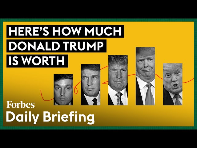 Here's How Much Donald Trump Is Worth
