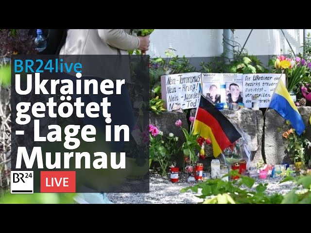 Ukrainer getötet – so ist die Lage in Murnau | BR24live