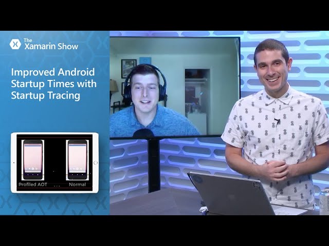 Improved Android Startup Times with Startup Tracing | The Xamarin Show