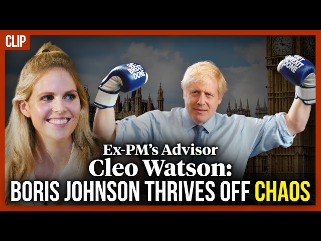 Ex-PM's advisor Cleo Watson: Boris Johnson thrives off chaos