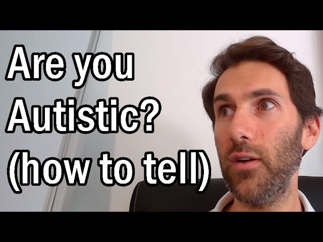 Are You Undiagnosed Autistic? How To Tell If You're On The Autism Spectrum | Patron's Choice