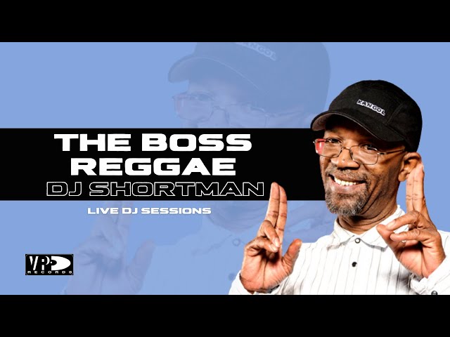 DJ Session - DJ Shortman plays The Boss Reggae
