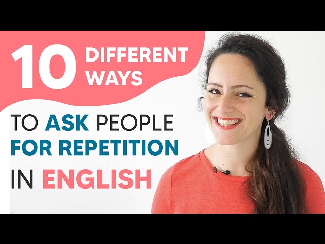 Stop saying “WHAT?” | 10 ways to ask for repetition in English