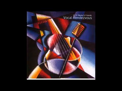 Al di Meola [2006] and Friends - Vocal Rendezvous