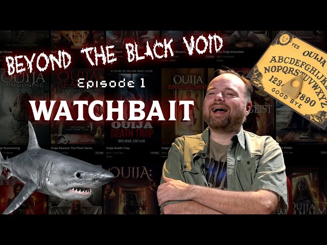 Beyond The Black Void - Watchbait