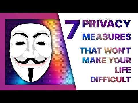 7 Privacy Measures that won't make your life difficult