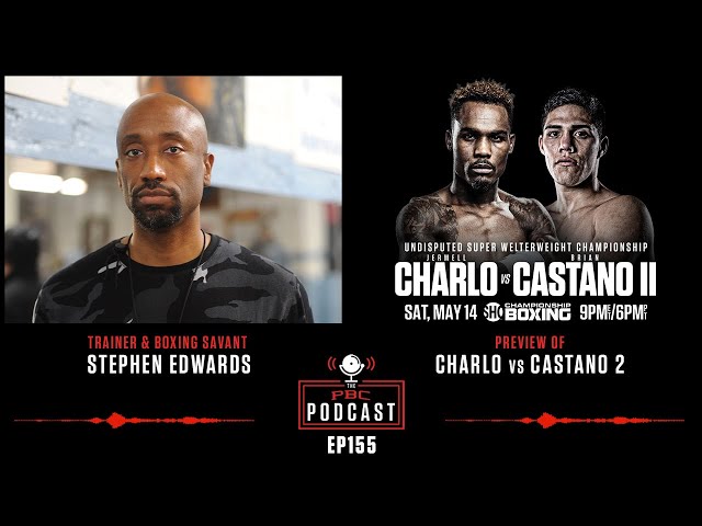 Stephen "Breadman" Edwards Talks Charlo-Castano 2 | The PBC Podcast
