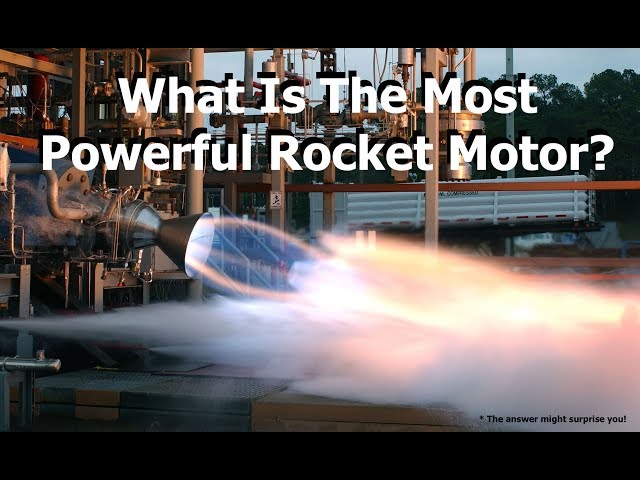 What Is The Most Powerful Rocket Motor?