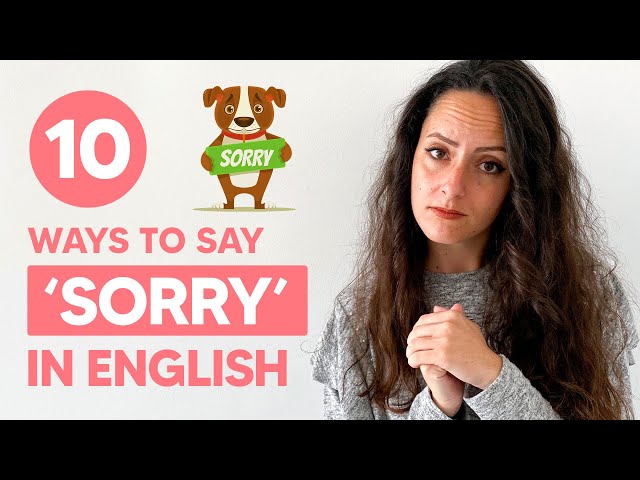 10 Ways to Say Sorry in English