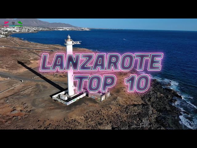 TOP 10 Lanzarote Things to do and See.