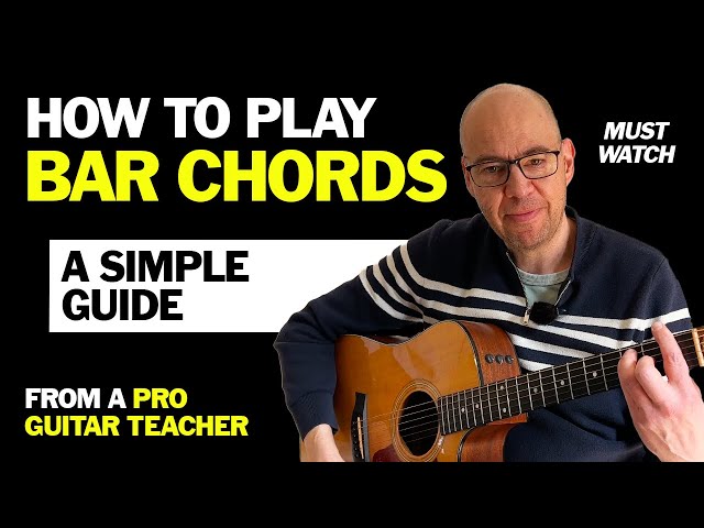 HOW TO PLAY BAR CHORDS! - Guitar Teacher's SIMPLE GUIDE! Tips, tricks, problems, solutions.