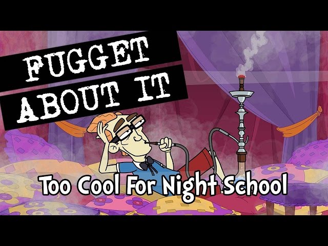 Too Cool For Night School | Fugget About It | Adult Cartoon | Full Episode | TV Show