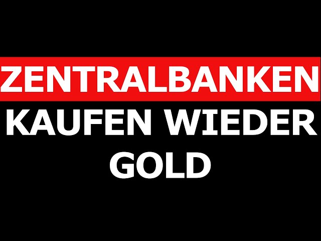 ACHTUNG! Was wissen die Zentralbanken? Zentralbanken KAUFEN wieder GOLD!!! JETZT HANDELN!!!
