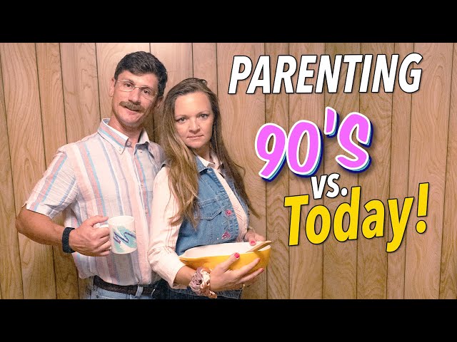 Parenting: 90s vs Today