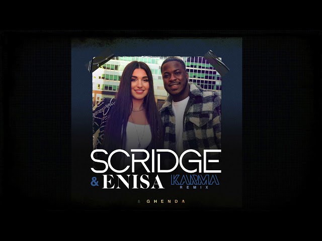 Karma (Remix) - Enisa, Scridge & Ghenda (FULL Song)
