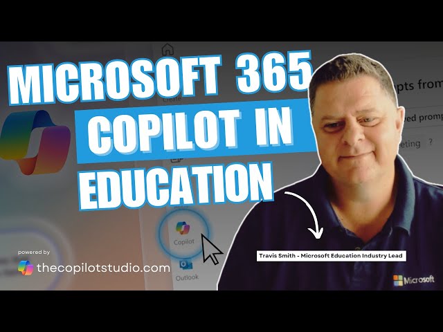 Exploring Microsoft 365 Copilot in Education: Enhancing Teaching and Learning