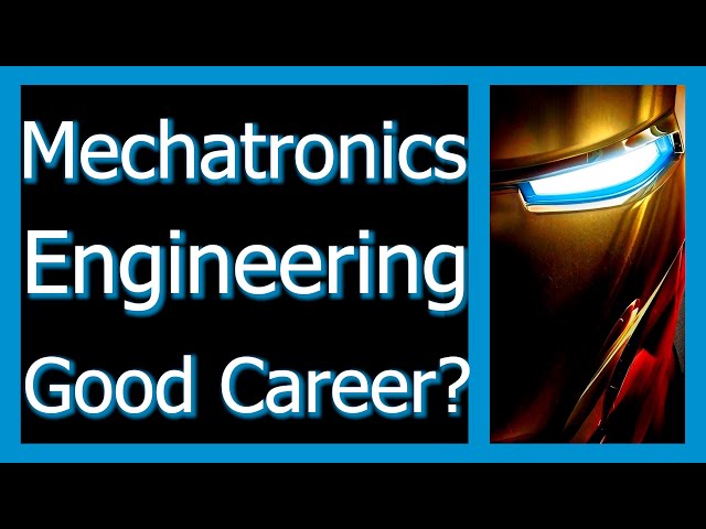Is Mechatronics Engineering A Good Career?