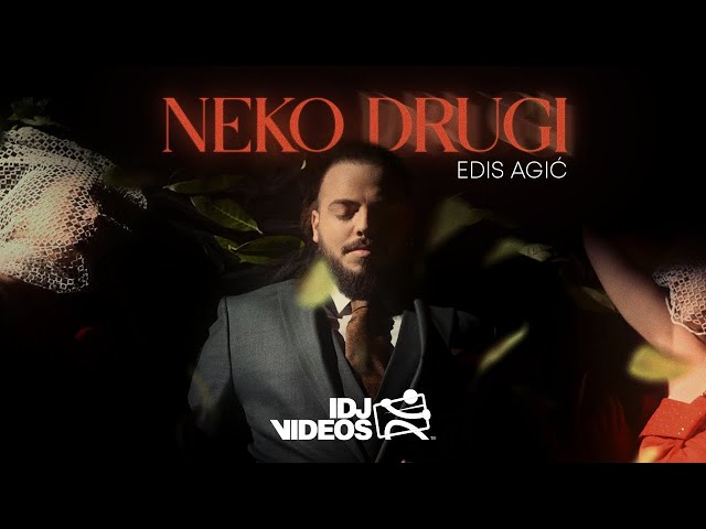 EDIS AGIC - NEKO DRUGI (OFFICIAL VIDEO)