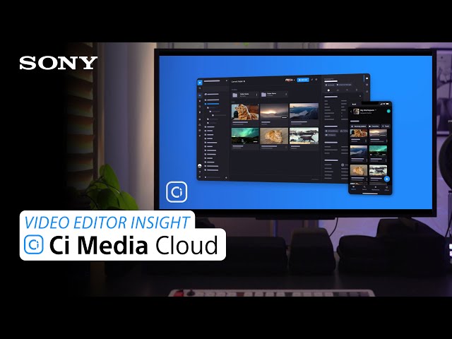 Sony | Learn about Ci Media Cloud and how it can improve your video editing workflow!