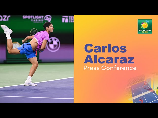 Carlos Alcaraz Press Conference March 8th | Indian Wells 2024