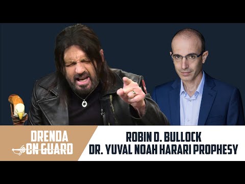 Robin D. Bullock Calls Out Dr. Yuval Noah Harari | Drenda On Guard