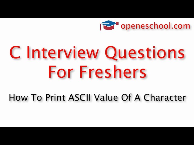 C Interview Questions For Freshers - Print ASCII value of a character