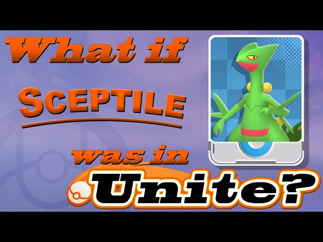 What If Sceptile Was in Pokémon Unite? (Moveset Ideas: 7)