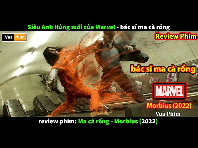 Bác Sĩ Ma Cà Rồng siêu anh hùng Marvel - review phim Morbius 2022