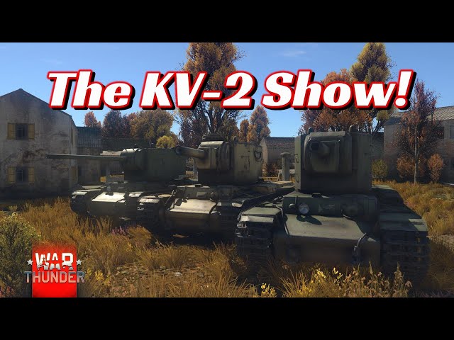 War Thunder - The KV-2 Show